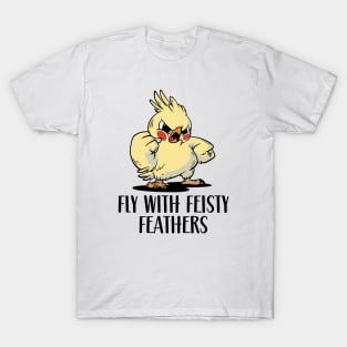 Fly with Feisty Feathers T-Shirt